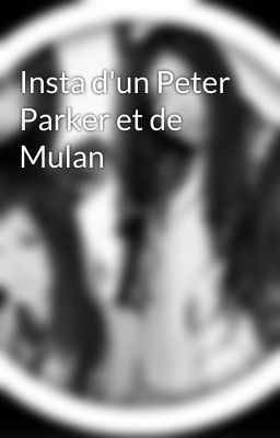 Insta d'un Peter Parker et de Mulan