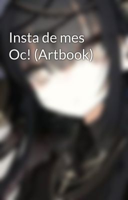 Insta de mes Oc! (Artbook)