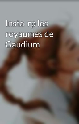 Insta  rp les royaumes de Gaudium