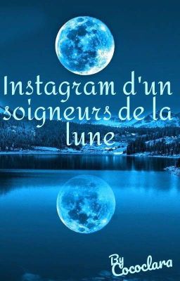 Instagram d'un soigneurs de la lune