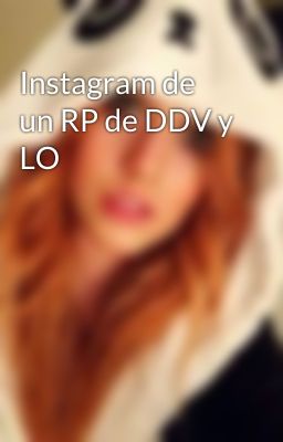 Instagram de un RP de DDV y LO