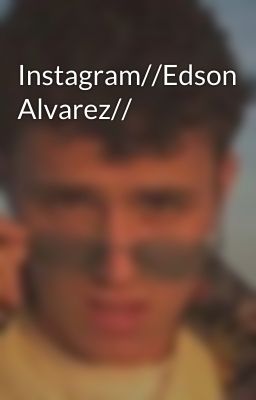 Instagram//Edson Alvarez//