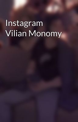 Instagram Vilian Monomy