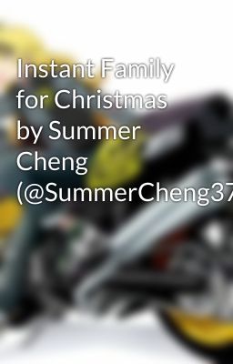 Instant Family for Christmas by Summer Cheng (@SummerCheng37)