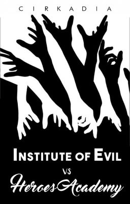 Institute of Evil versus Heroes Academy (IEvsHA)