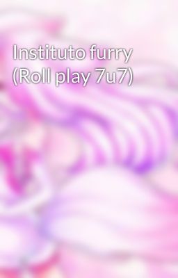 Instituto furry (Roll play 7u7)