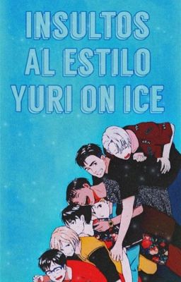 Insultos al estilo Yuri!! On Ice