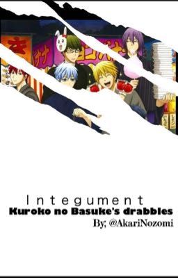 Integument 「 Kuroko no Basuke's Drabbles 」