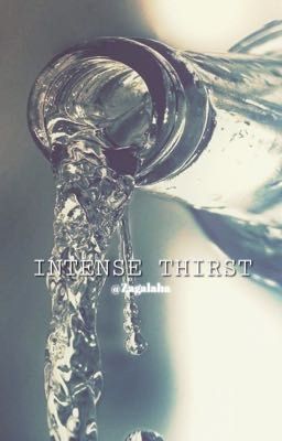 « Intense Thirst »