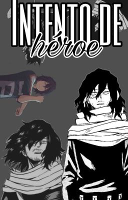 INTENTÓ DE HÉROE ── Aizawa Shōta 