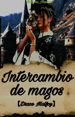 Intercambio de magos 【️Draco Malfoy】️