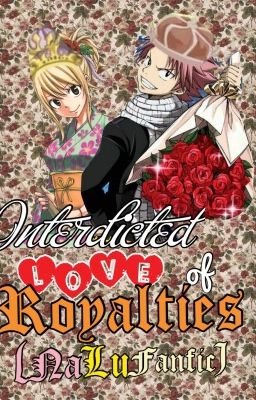 Interdicted Love of Royalties (NaLu Fanfic)