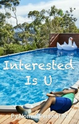 Interested Is U