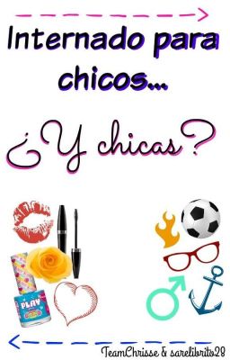 Internado para Chicos... ¿ y Chicas ?