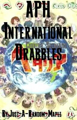 International Drabbles & One-Shots