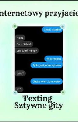 Internetowy przyjaciel || Texting sztywne gity