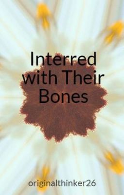 Interred with Their Bones