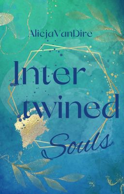 Intertwined Souls | Unsere verwobenen Seelen ✔