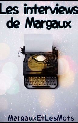 Interviews De Margaux