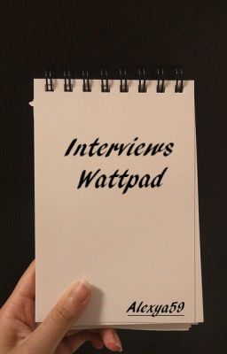 Interviews Wattpad