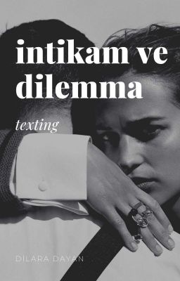 intikam ve dilemma | texting