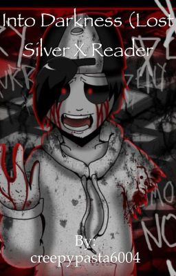 Into Darkness (A Lost Silver X Reader)