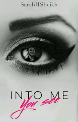 Into Me You See. [En]