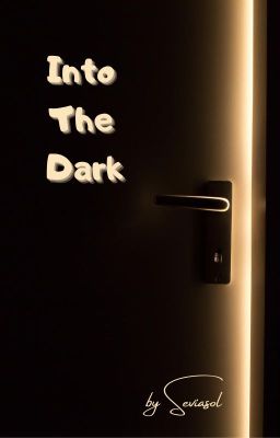 Into The Dark