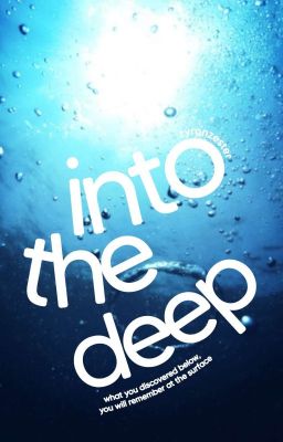 into the deep