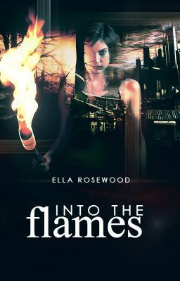 Into the Flames [Watty Awards 2012]