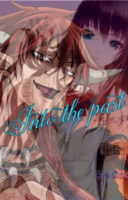 Into the past ( akura ou x OC) #Wattys2016