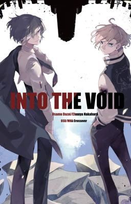 ||Into The Void|| Osamu Dazai/Chuuya Nakahara| BSD/MHA Crossover