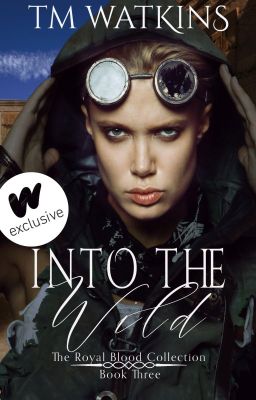 Into The Wild ~ Book 3 ~ The Royal Blood Collection