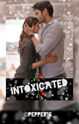 Intoxicated - A Mayra Fanfiction