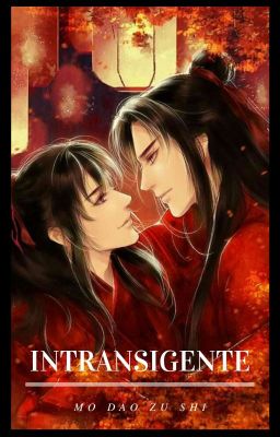 Intransigente | Mo Dao Zu Shi |