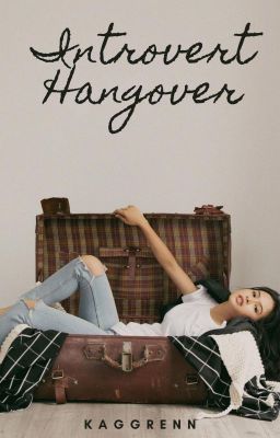 Introvert Hangover [COMPLETED]