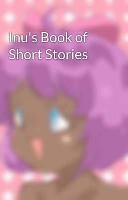 Inu's Book of Short Stories