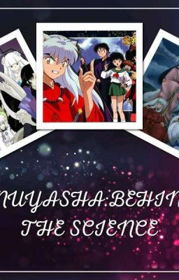 INUYASHA:BEHIND THE SCIENCE