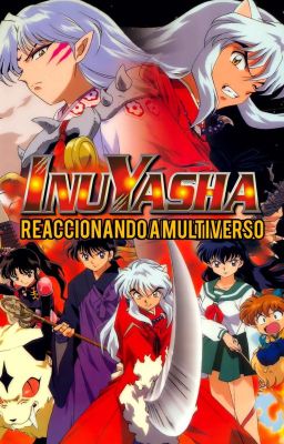 Inuyasha reaccionando al multiverso