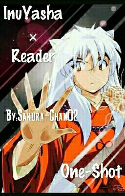 Inuyasha×Reader (One-Shot)