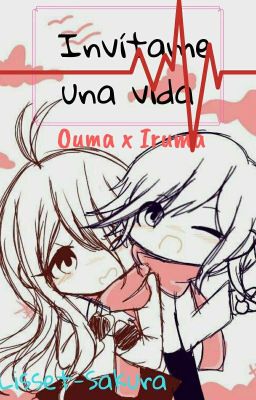 💗Invítame Una Vida💗 (IruOuma) (OneShot)