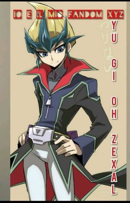 Io e il mio Fandom Xyz- Yu Gi Oh Zexal