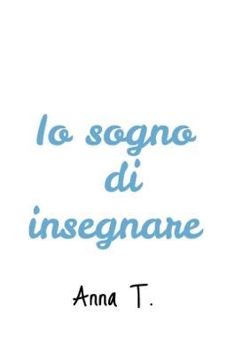 Io sogno di insegnare