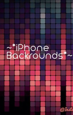 ~*iPhone backrounds*~