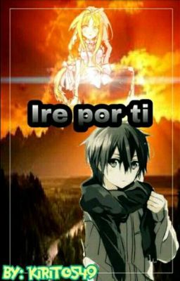 Ire por ti  ( kirito x alice ) 