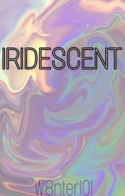 IRIDESCENT 