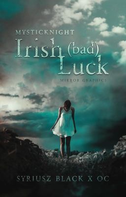 Irish (bad) Luck [Syriusz Black x OC]