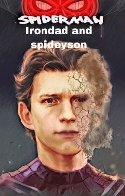 Iron dad and spidey son  one shots