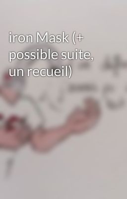 iron Mask (+ possible suite, un recueil)