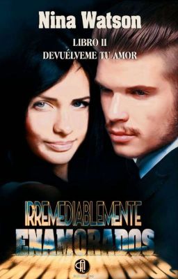 IRREMEDIABLEMENTE ENAMORADOS (Devuélveme Tu Amor) 